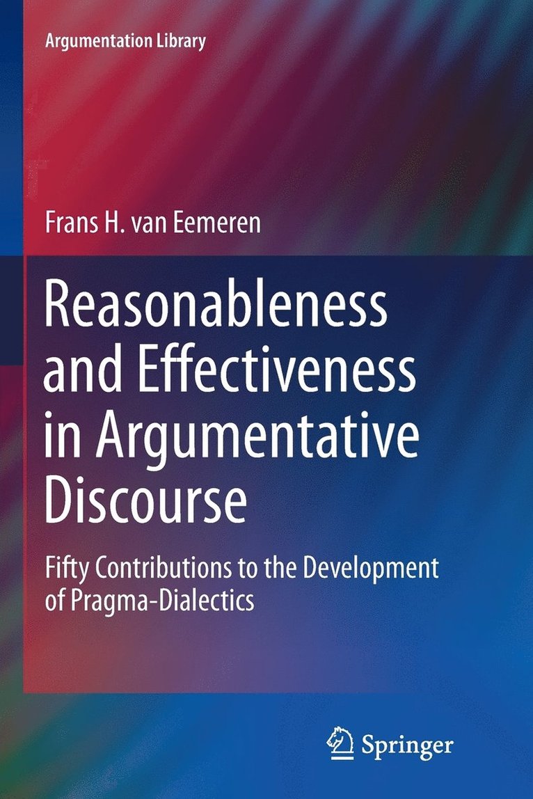 Frans H. van Eemeren, Frans H. Van Eemeren, Frans H. Van Eemeren - Reasonableness and Effectiveness in Argumentative Discourse, Häftad