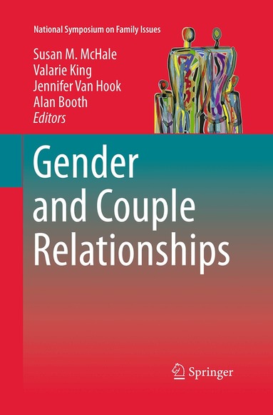 Susan M. McHale, Valarie King, Jennifer Van Hook, Alan Booth - Gender and Couple Relationships, Häftad