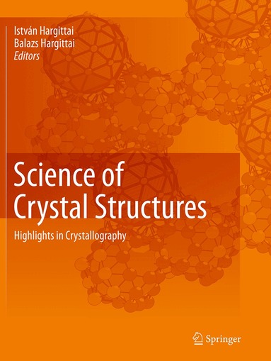 Istvan Hargittai, Balazs Hargittai - Science of Crystal Structures, Häftad