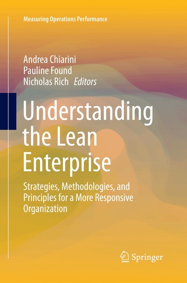 Andrea Chiarini, Pauline Found, Nicholas Rich - Understanding the Lean Enterprise, Häftad