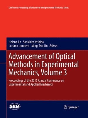 bokomslag Advancement of Optical Methods in Experimental Mechanics, Volume 3