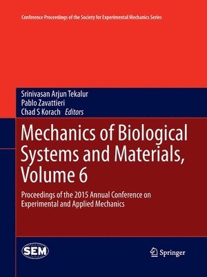 Mechanics of Biological Systems and Materials, Volume 6 1