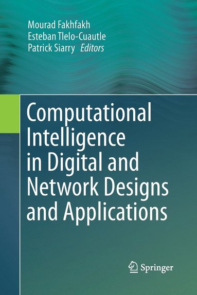 bokomslag Computational Intelligence in Digital and Network Designs and Applications