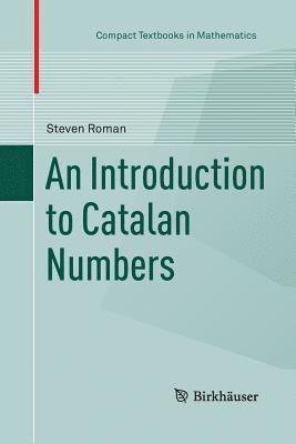 An Introduction to Catalan Numbers 1