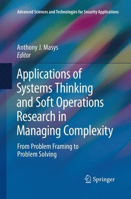 Applications of Systems Thinking and Soft Operations Research in Managing Complexity 1
