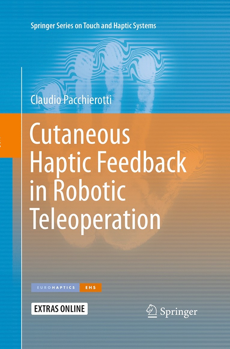 Claudio Pacchierotti - Cutaneous Haptic Feedback in Robotic Teleoperation, Häftad