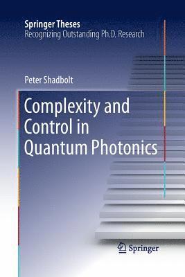 Complexity and Control in Quantum Photonics 1