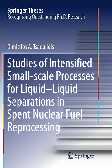 bokomslag Studies of Intensified Small-scale Processes for Liquid-Liquid Separations in  Spent Nuclear Fuel Reprocessing