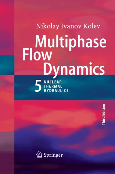 Nikolay Ivanov Kolev - Multiphase Flow Dynamics 5, Häftad
