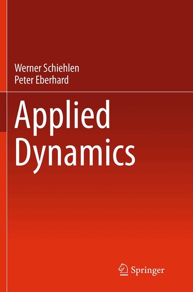 Werner Schiehlen, Peter Eberhard - Applied Dynamics, Häftad