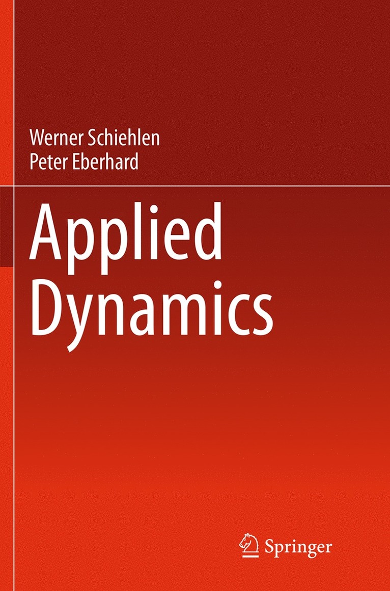 Werner Schiehlen, Peter Eberhard - Applied Dynamics, Häftad