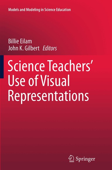 Billie Eilam, John K. Gilbert - Science Teachers’ Use of Visual Representations, Häftad