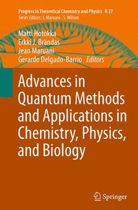 bokomslag Advances in Quantum Methods and Applications in Chemistry, Physics, and Biology