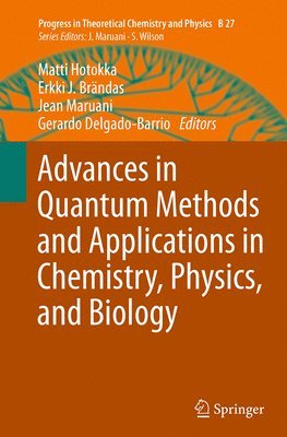 bokomslag Advances in Quantum Methods and Applications in Chemistry, Physics, and Biology