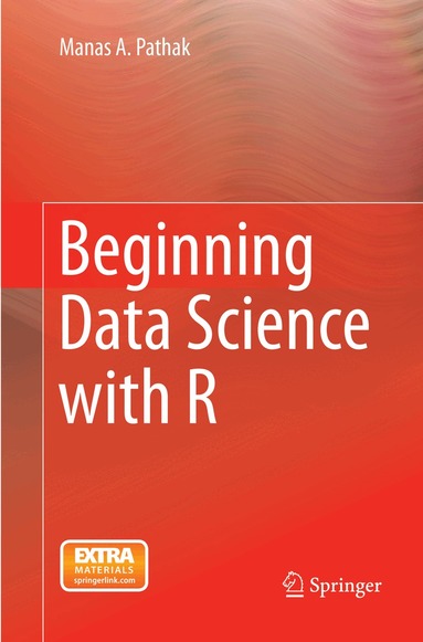 Manas A. Pathak - Beginning Data Science with R, Häftad