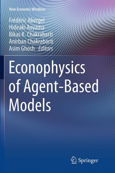 Frédéric Abergel, Hideaki Aoyama, Bikas K. Chakrabarti, Anirban Chakraborti, Asim Ghosh - Econophysics of Agent-Based Models, Häftad