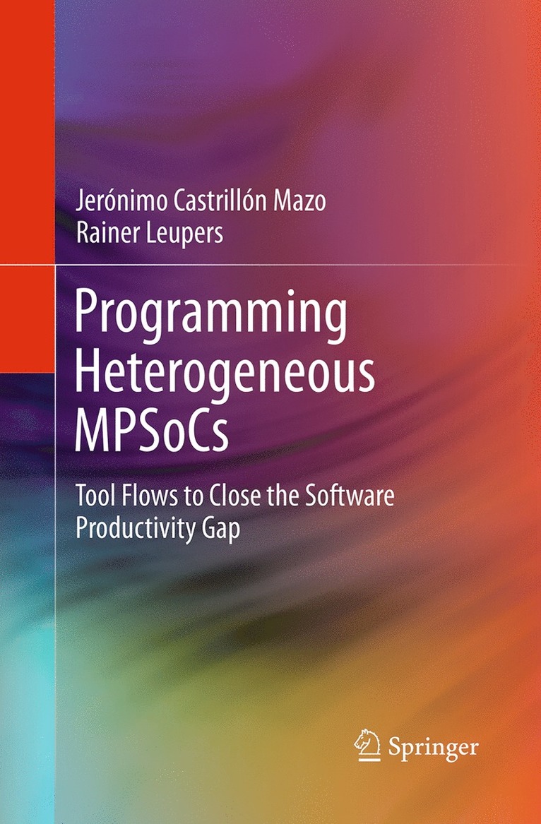 Jerónimo Castrillón Mazo, Rainer Leupers - Programming Heterogeneous MPSoCs, Häftad