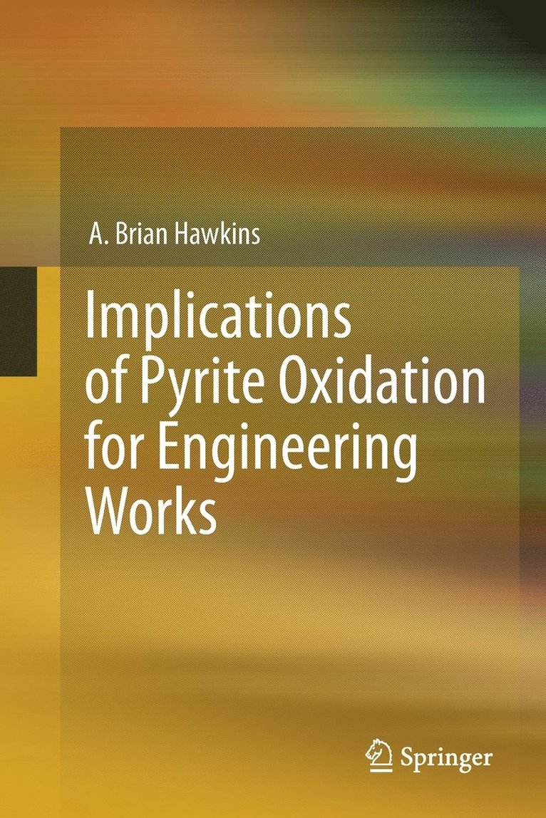 Implications of Pyrite Oxidation for Engineering Works 1