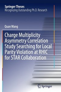 bokomslag Charge Multiplicity Asymmetry Correlation Study Searching for Local Parity Violation at RHIC for STAR Collaboration
