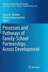 bokomslag Processes and Pathways of Family-School Partnerships Across Development