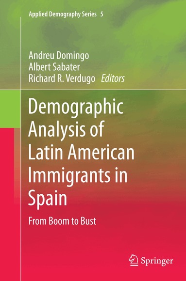 Andreu Domingo, Albert Sabater, Richard R. Verdugo - Demographic Analysis of Latin American Immigrants in Spain, Häftad