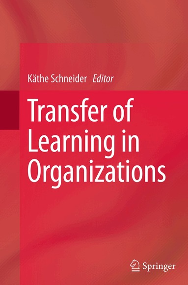 Käthe Schneider - Transfer of Learning in Organizations, Häftad