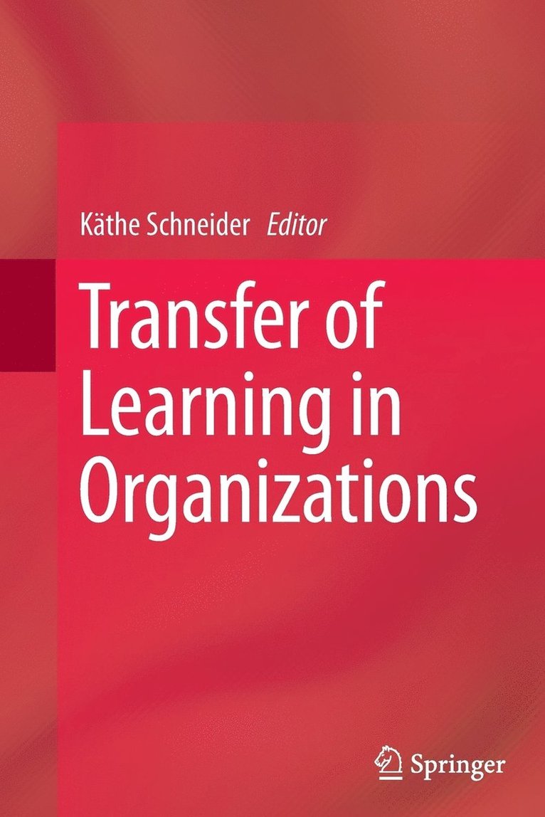 Käthe Schneider - Transfer of Learning in Organizations, Häftad. Tillgänglighet: Lägg i varukorg