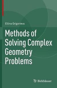 bokomslag Methods of Solving Complex Geometry Problems