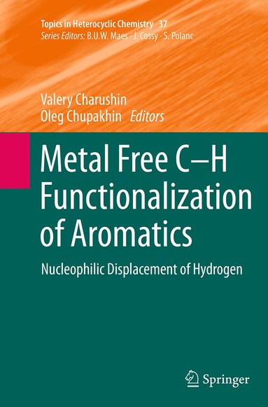 Valery Charushin, Oleg Chupakhin - Metal Free C-H Functionalization of Aromatics, Häftad