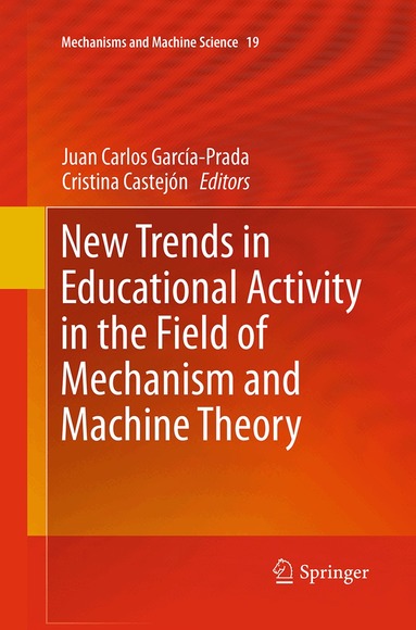 Juan Carlos García-Prada, Cristina Castejón - New Trends in Educational Activity in the Field of Mechanism and Machine Theory, Häftad