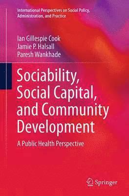 Ian Gillespie Cook, Jamie P. Halsall, Paresh Wankhade - Sociability, Social Capital, and Community Development, Häftad