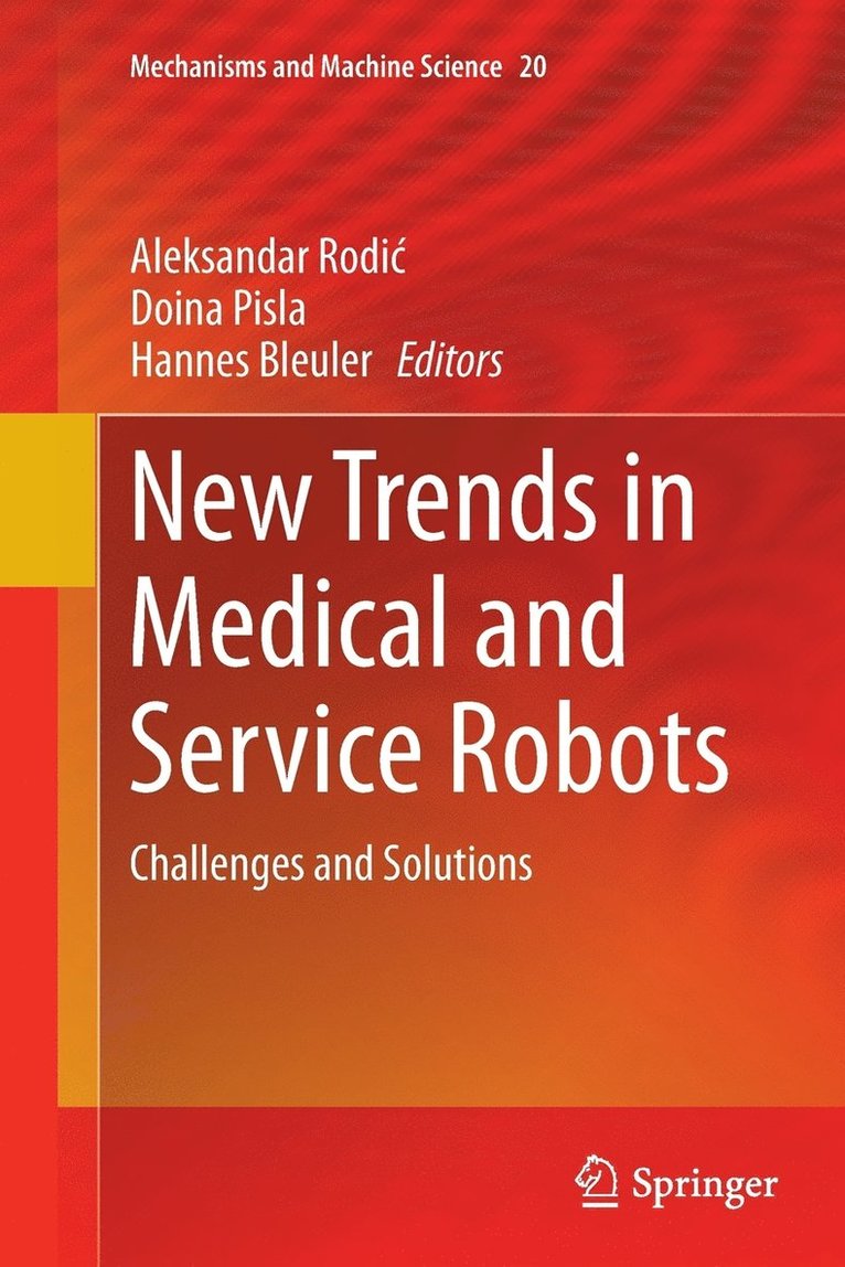 Aleksandar Rodić, Doina Pisla, Hannes Bleuler, Aleksandar Rodic, Aleksandar Rodi¿ - New Trends in Medical and Service Robots, Häftad