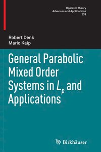 bokomslag General Parabolic Mixed Order Systems in LP and Applications