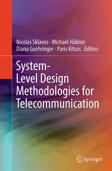 Nicolas Sklavos, Michael Hübner, Diana Goehringer, Paris Kitsos - System-Level Design Methodologies for Telecommunication, Häftad