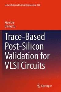 bokomslag Trace-Based Post-Silicon Validation for VLSI Circuits