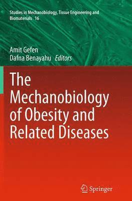 The Mechanobiology of Obesity and Related Diseases 1