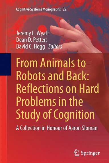 bokomslag From Animals to Robots and Back: Reflections on Hard Problems in the Study of Cognition