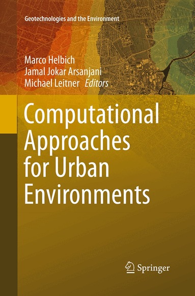 Marco Helbich, Jamal Jokar Arsanjani, Michael Leitner - Computational Approaches for Urban Environments, Häftad