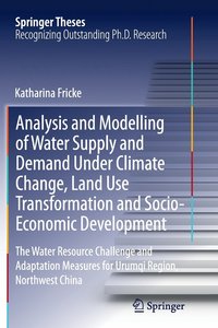 bokomslag Analysis and Modelling of Water Supply and Demand Under Climate Change, Land Use Transformation and Socio-Economic Development