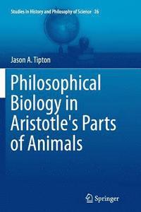 bokomslag Philosophical Biology in Aristotle's Parts of Animals