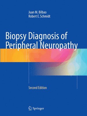 Juan M Bilbao, Robert E Schmidt, Juan M. Bilbao, Robert E. Schmidt - Biopsy Diagnosis of Peripheral Neuropathy, Häftad