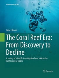 bokomslag Coral Reef Era: From Discovery to Decline