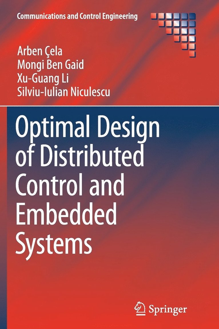 Arben Çela, Mongi Ben Gaid, Xu-Guang Li, Silviu-Iulian Niculescu - Optimal Design of Distributed Control and Embedded Systems, Häftad