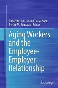 bokomslag Aging Workers and the Employee-Employer Relationship