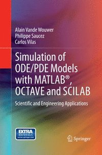 bokomslag Simulation of ODE/PDE Models with MATLAB¿, OCTAVE and SCILAB