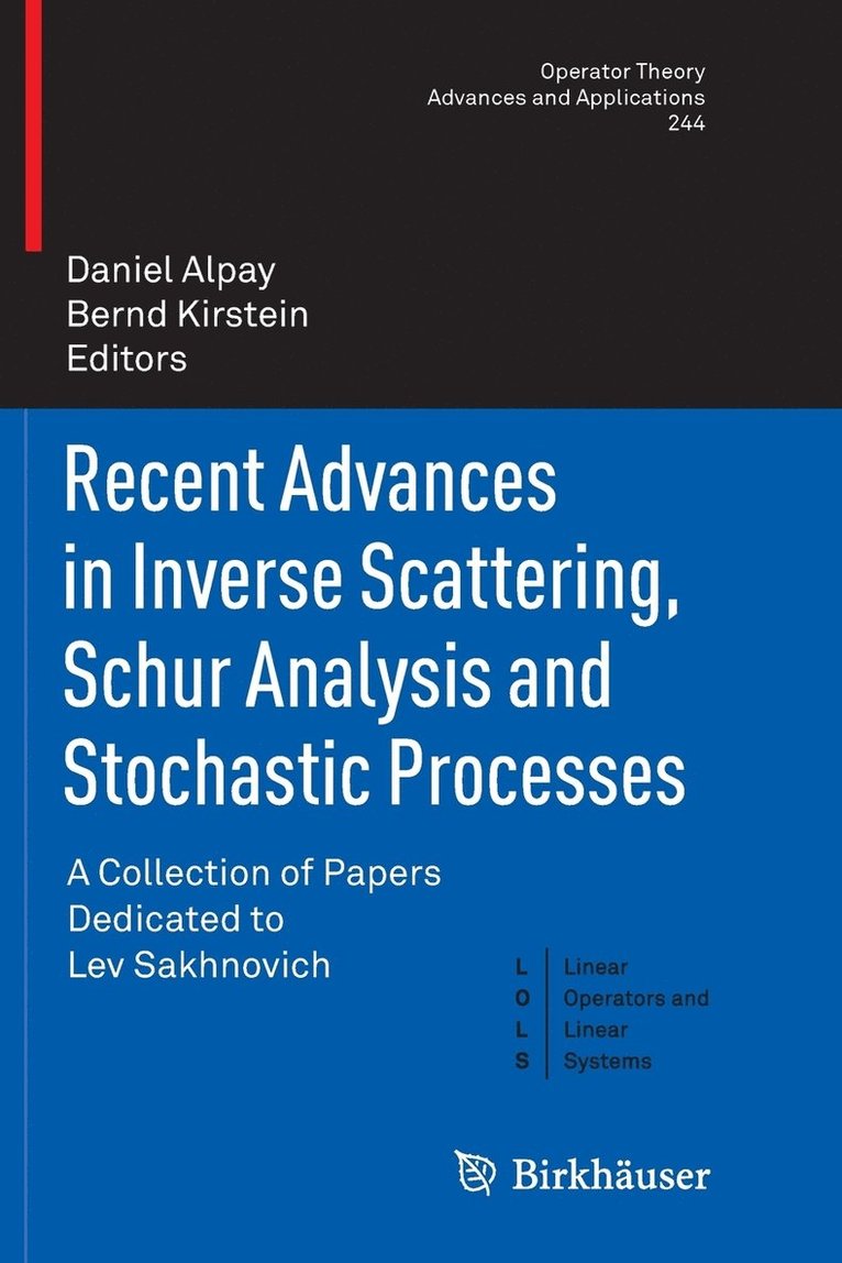 Daniel Alpay, Bernd Kirstein - Recent Advances in Inverse Scattering, Schur Analysis and Stochastic Processes, Häftad