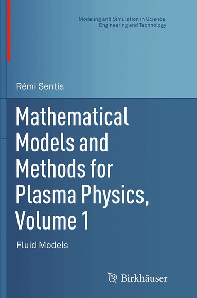 Rémi Sentis - Mathematical Models and Methods for Plasma Physics, Volume 1, Häftad