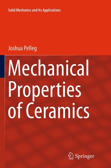 Joshua Pelleg - Mechanical Properties of Ceramics, Häftad