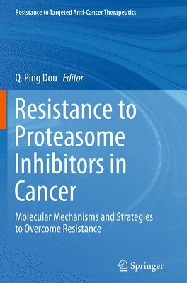 Resistance to Proteasome Inhibitors in Cancer 1