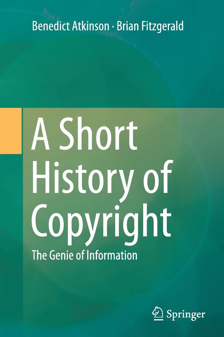 Benedict Atkinson, Brian Fitzgerald - Short History of Copyright, Häftad